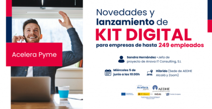 Anova y la Oficina Acelera PYME de Aedhe organizan la jornada híbrida “Novedades y lanzamiento de KIT DIGITAL para empresas de hasta 249 empleados”